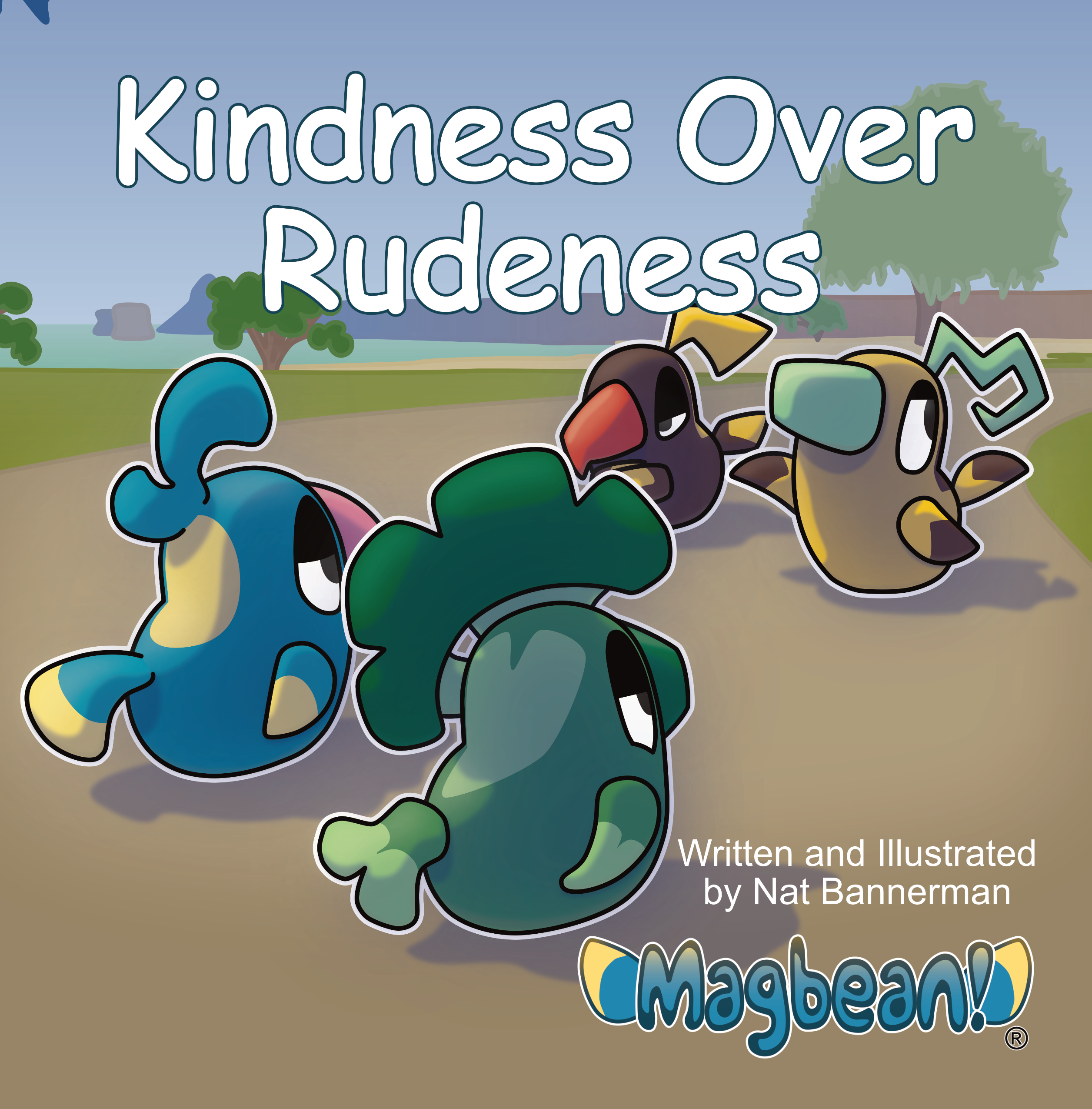 Book cover for 'Kindness Over Rudeness' by Nat Bannerman, illustrated by Magbean. The cover features three cartoon bird-like characters on a path, with the title at the top and the Magbean logo at the bottom.