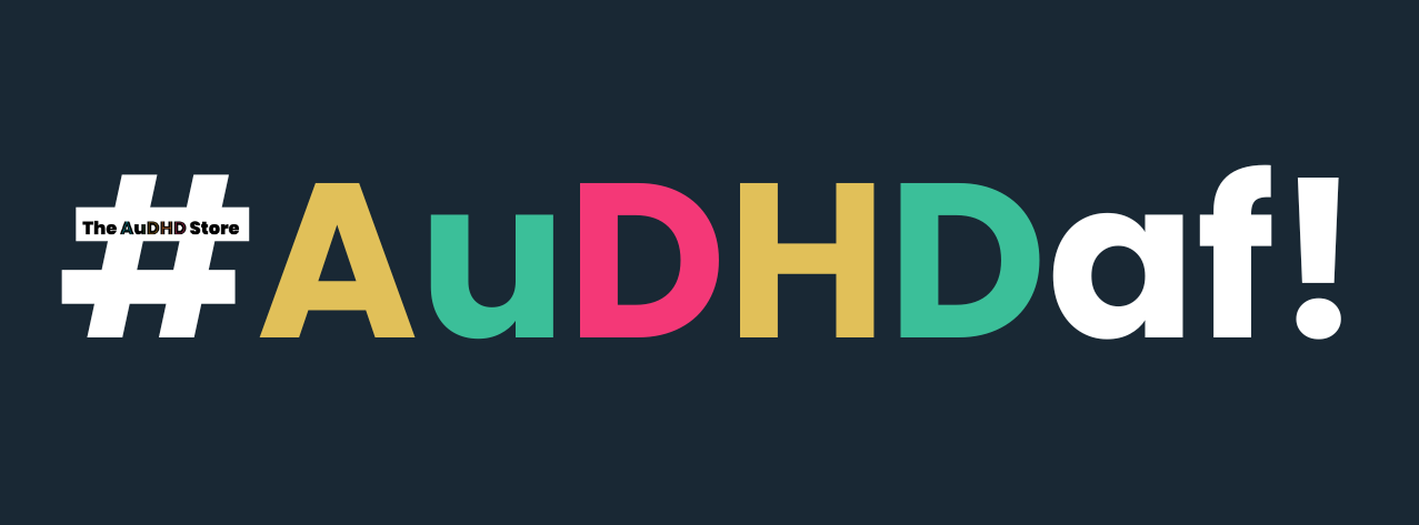 A dark navy graphic with the text '#AuDHDaf!' in large colorful letters. The hashtag and 'The AuDHD Store' mark are white, while 'AuDHD' uses yellow, pink, and teal lettering, and 'af!' is white.